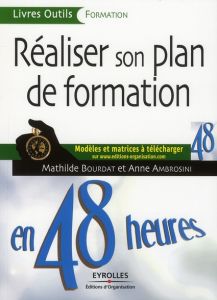 Réaliser son plan de formation en 48 heures - Bourdat Mathilde - Ambrosini Anne