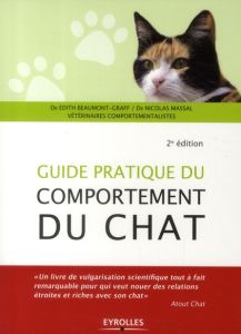 Guide pratique du comportement du chat. 2e édition - Beaumont-Graff Edith - Massal Nicolas - Madjouguin