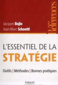 L'essentiel de la stratégie - Bojin Jacques - Schoettl Jean-Marc