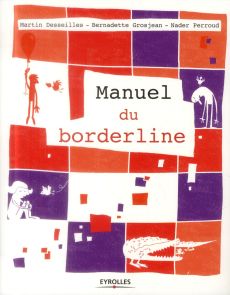 Manuel du borderline - Desseilles Martin - Grosjean Bernadette - Perroud