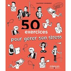 50 exercices pour gérer son stress - Levasseur Laurence