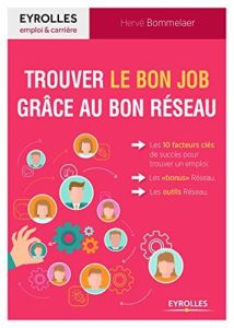 Trouver le bon job grâce au Réseau. 5e édition - Bommelaer Hervé