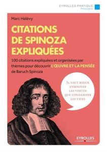 Citations de Spinoza expliquées. 2e édition - Halévy Marc