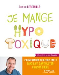 Je mange hypotoxique - Leretaille Damien - Poinsignon Jean-Pierre