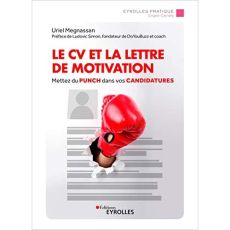 Le CV et la lettre de motivation. Mettez du punch dans vos candidatures - Megnassan Uriel - Simon Ludovic