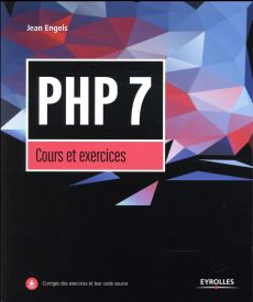 PHP 7, cours et exercices - Engels Jean