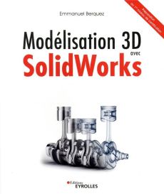 Modélisation 3D avec SolidWorks - Berquez Emmanuel