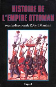 Histoire de l'Empire ottoman - Mantran Robert