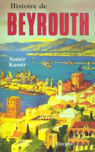 Histoire de Beyrouth - Kassir Samir