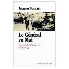 Journal de l'Elysée. Tome 2, 1968-1969, Le Général en Mai - Foccart Jacques