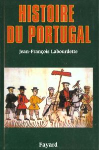 Histoire du Portugal - Labourdette Jean-François