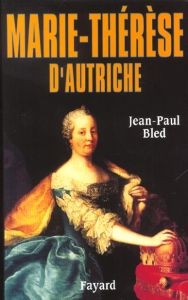 Marie-Thérèse d'Autriche - Bled Jean-Paul