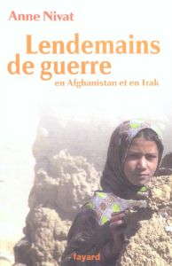 Lendemains de guerre en Afghanistan et en Irak - Nivat Anne