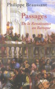 Passages. De la Renaissance au Baroque, avec 1 CD audio - Beaussant Philippe