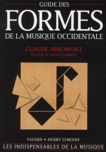Guide des formes de la musique occidentale - Abromont Claude - Montalembert Eugène de