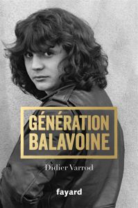 Génération Balavoine - Varrod Didier