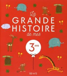 La grande histoire de mes 3 ans - Amiot Karine Marie-Ronzon Stéphanie