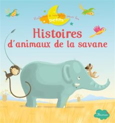 Histoires d'animaux de la savane - DE MULLENHEIM/BIONDI