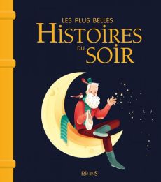 Les plus belles histoires du soir - Onfroy Séverine - Grossetête Charlotte - Vilcollet