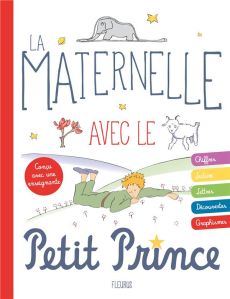 Ma maternelle avec le Petit Prince - Carré-Chasseloup Emmanuelle - Saint-Exupéry Antoin