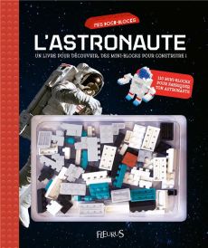 L'astronaute. Un livre pour découvrir, des mini-blocks pour construire ! Avec 110 mini-blocks pour f - Mouriaux Pierre-François