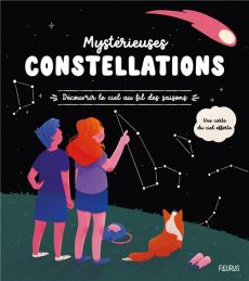 Mystérieuses constellations. Découvrir le ciel au fil des saisons - Kohler Pierre - Sabatier Florence