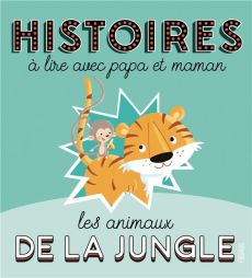Les animaux de la jungle - Jeanne André - Brunelet Madeleine