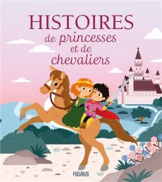 Histoires de princesses et de chevaliers - Lépine Nicolas - Itoïz Mayana - Saumande Julie - P