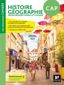 Histoire-Géographie-Enseignement moral et civique CAP Les nouveaux cahiers. Edition 2019 - Apollon Olivier - Escartin Christophe