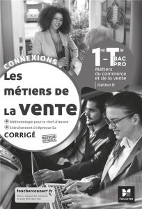 Les métiers de la vente 1re-Tle Bac Pro option B Connexions. Corrigé, Edition 2020 - Roche Pascal