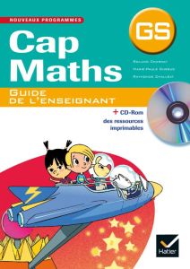 Cap Maths GS. Guide de l'enseignant, Edition 2015, avec 1 CD-ROM - Charnay Roland - Dussuc Marie-Paule - Challéat Ray