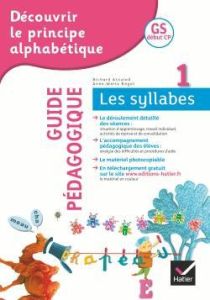 Découvrir le principe alphabétique GS début CP. Guide pédagogique Tome 1, Les syllabes - Ragot Anne-Marie - Assuied Richard