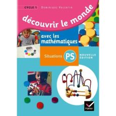 Découvrir les maths. Situations pour la Petite Section, Edition 2015 - Valentin Dominique - Verdenne Dominique - Charnay