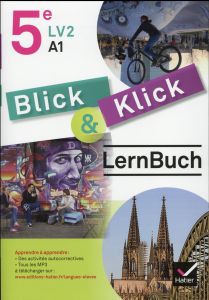 Allemand 5e LV2 A1 Blick & Klick. LernBuch, Edition 2016 - Hardaloupas Pierrick - Aubigny Irene d' - Barsacq