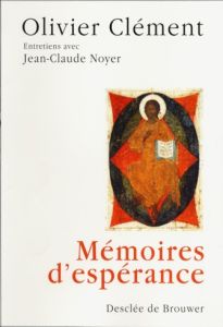 Mémoires d'espérance. Entretiens avec Jean-Claude Noyer - Clément Olivier