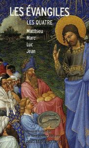 Les Evangiles Les Quatre. Matthieu Marc Luc Jean, 5e édition - JEANNE D' ARC