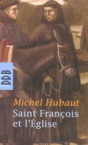 Saint François et l'Eglise - Hubaut Michel
