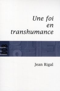 Une foi en transhumance - Rigal Jean