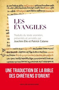 Les Evangiles - Calame Patrick - Calame Joachim Elie