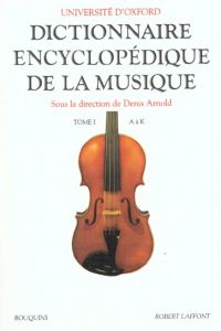 Dictionnaire encyclopédique de la musique. Tome 1, de A à K - Arnold Denis - Paris Marie-Stella