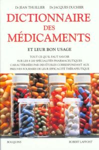 Dictionnaire des médicaments et leur bon usage - THUILLIER/DUCHIER