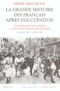 LA GRANDE HISTOIRE DES FRANCAIS APRES L'OCCUPATION. Volume 5, Les règlements de comptes, La page n'e - Amouroux Henri