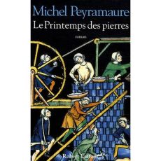 Le Printemps des pierres - Peyramaure Michel