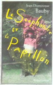 Le Scaphandre et le Papillon - Bauby Jean-Dominique