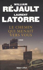 Le chemin qui menait vers vous - Réjault William - Latorre Laurent