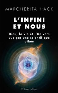 L'infini et nous. Dieu, la vie et l'univers vus par ne scientifique athée - Hack Margherita - Cattan Geneviève