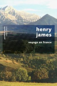 Voyage en France - James Henry - Blanchard Philippe