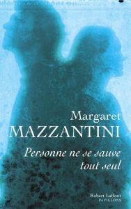 Personne ne se sauve tout seul - Mazzantini Margaret - Gachet Delphine