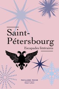 Saint-Pétersbourg. Escapades littéraires - COLLECTIF