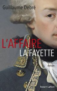 L'affaire La Fayette - Debré Guillaume